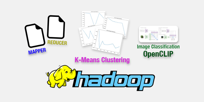 Big Data Analysis - Using Hadoop for MapReduce, Cluster Analysis, and Image Classification